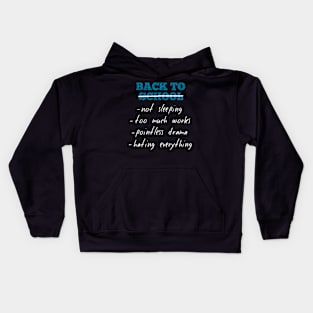 Back To School - Not sleeping Too much works Kids Hoodie